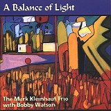 Mark Kleinhaut Trio - A Balance Of Light