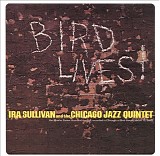 Ira Sullivan & the Chicago Jazz Quintet - Bird Lives!