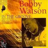 Bobby Watson - In the Groove