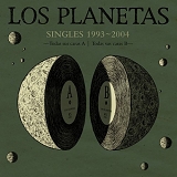 Los Planetas - Singles 1993-2004