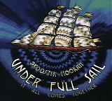 Ekoostik Hookah - Under Full Sail:  It All Comes Together