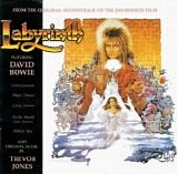 David Bowie & Trevor Jones - Labyrinth (The Original Soundtrack)