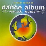 Various artists - The Best Dance Album In The World... Ever! Part 7