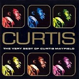 Curtis Mayfield - Curtis - The Very Best Of Curtis Mayfield