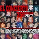 Various artists - El Concierto Grabado En Directo En El 25 Aniversario Del Penta