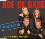 Ace Of Base - Don't Turn Around (Remixes)