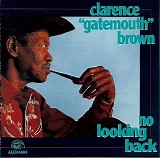 Clarence "Gatemouth" Brown - No Looking Back