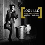 Loquillo - Rock & Roll Star. 30 AÃ±os / 1980-2010