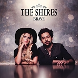 The Shires - Brave