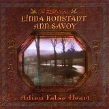 Linda Ronstadt & Ann Savoy - Adieu False Heart