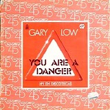 Gary Low - You Are A Danger