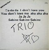 Trio - Da Da Da I Don't Love You You Don't Love Me Aha Aha Aha / Ja Ja Ja / Sabine Sabine Sabine