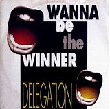 Delegation - Wanna Be The Winner