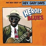 Davis, Rev. Gary (Rev. Gary Davis) - Heroes Of The Blues: The Very Best Of Rev. Gary Davis