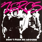 The Zeros - Don't Push Me Around