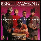 Bright Moments - Return Of The Lost Tribe