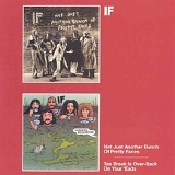 If - Not Just Another Bunch Of Pretty Faces  1974 / Tea-break Over - Back on Your 'Eads  1975