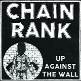 Chain Rank - Up Against The Wall