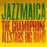 The Gramophone Allstars Big Band - Jazzmaica
