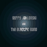 Gerry Jablonski and The Electric Band - Gerry Jablonski and The Electric Band