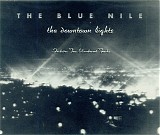 The Blue Nile - The Downtown Lights