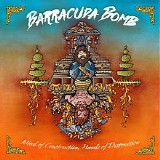 Barracuda Bomb - Mind Of Construction, Hands Of Destruction