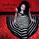 Norah Jones - Not Too Late