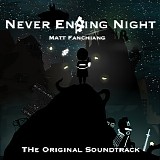 Matt FanChiang - Never Ending Night