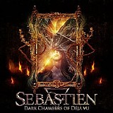 Sebastien - Dark Chambers Of Deja Vu