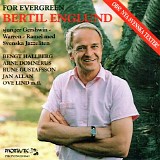 Bertil Englund - For Evergreen - Bertil Englund sjunger Gershwin, Warren, Ramel med Svenska Jazzeliten