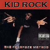 Kid Rock - Polyfuze Method