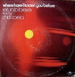 Chick Corea & Return To Forever - Where Have I Known You Before