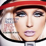 Christina Aguilera - Keeps gettin better. A decade of hits