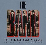 The Band - To Kingdom Come