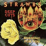 Strawbs - Deep Cuts   1976 / Burning For You   1977