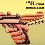 Three Man Army - A Third Of A Lifetime (Digitally Remastered)