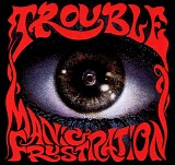 Trouble - Manic Frustration