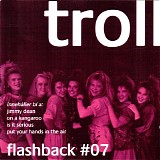 Troll - Flashback #07