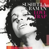 Susheela Raman - Love Trap