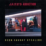 Jane's Addiction - Been Caught Stealing