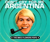 The Mike Flowers Pops - Don't Cry For Me Argentina