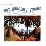 Yngve Stoor - Mot Honolulu strand