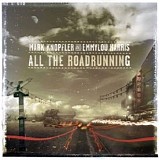 Mark Knopfler & Emmylou Harris - All The Roadrunning