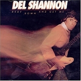 Del Shannon - Drop Down And Get Me