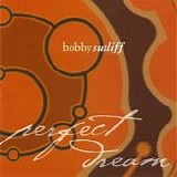 Sutliff, Bobby - Perfect Dream