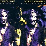 Eerie Von/ Mike Morance - Uneasy Listening