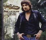 Waylon Jennings - Are You Ready For The Country