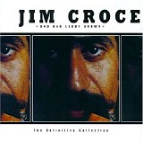 Jim Croce - Jim Croce - The Definitive Collection
