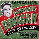 Lonnie Donegan - Rock Island Line - The Singles Anthology 1955-1967