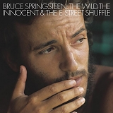 Bruce Springsteen - The Wild, The Innocent & The E Street Shuffle